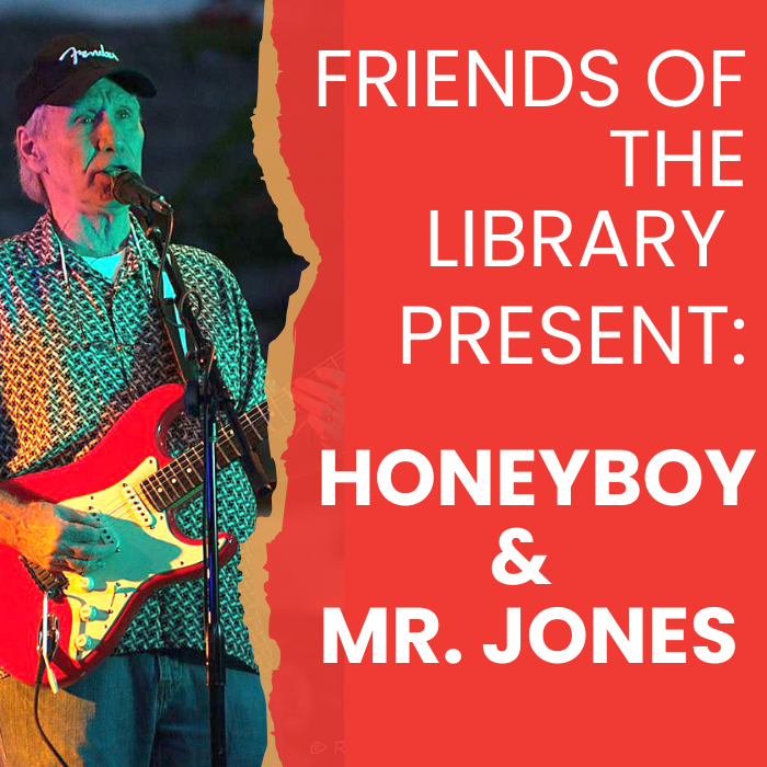 Friends of the Library Present: Honeyboy and Mr. Jones