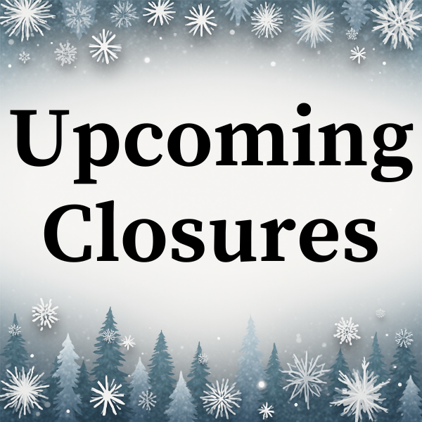 Upcoming Closures
