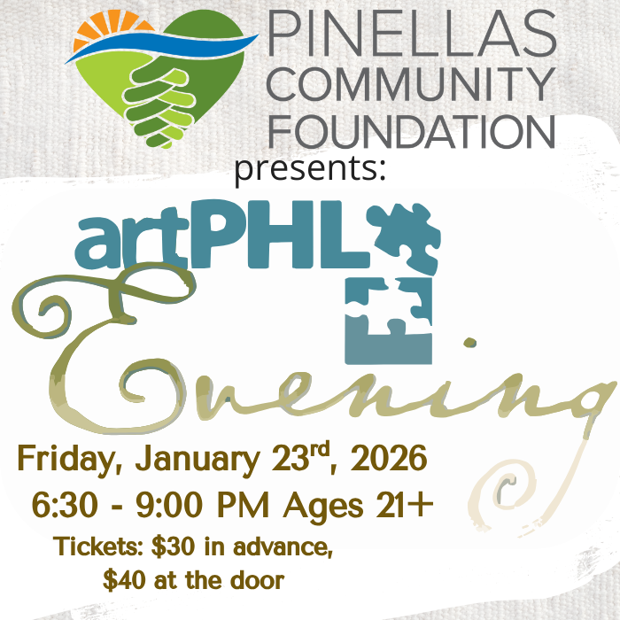 Pinellas Community Foundation presents: artPHL Evening Friday, January 23rd, 2026 6:30 - 9:00 PM Ages 21+ Tickets: $30 in advance, $40 at the door
